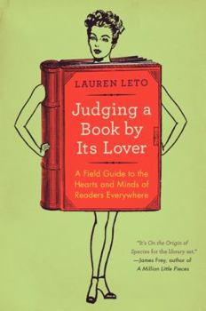 Paperback Judging a Book by Its Lover: A Field Guide to the Hearts and Minds of Readers Everywhere Book