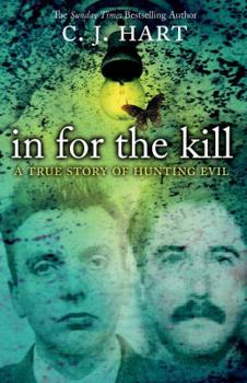 Paperback In for the Kill: A True Story of Hunting Evil Book