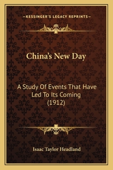 Paperback China's New Day: A Study Of Events That Have Led To Its Coming (1912) Book