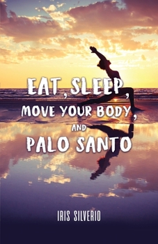 Paperback Eat, Sleep, Move Your Body, and Palo Santo Book