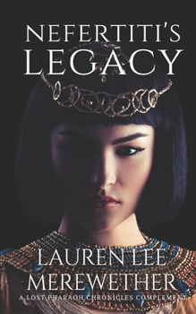 Paperback Nefertiti's Legacy: A Lost Pharaoh Chronicles Complement Book