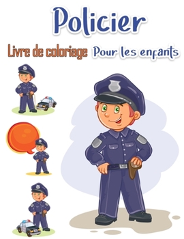 Paperback Livre de coloriage de policier pour enfants: H?ros de secours pour enfants et adultes Pages ? colorier faciles et amusantes (Livres et pages de colori [French] Book