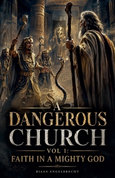 Paperback A Dangerous Church Vol 1: Faith in a Mighty God Book