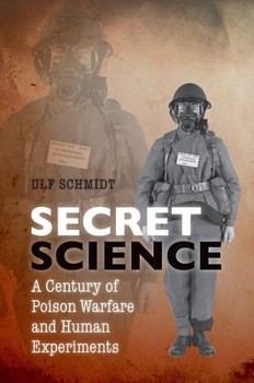 Hardcover Secret Science: A Century of Poison Warfare and Human Experiments Book