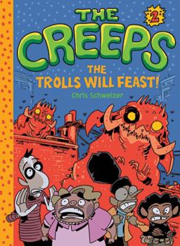 Hardcover The Creeps: Book 2: The Trolls Will Feast! Book