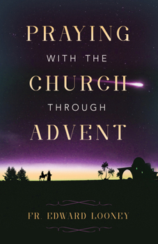 Paperback Praying with the Church Through Advent Book