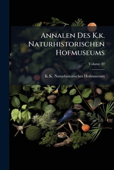 Paperback Annalen Des K.k. Naturhistorischen Hofmuseums; Volume 20 Book