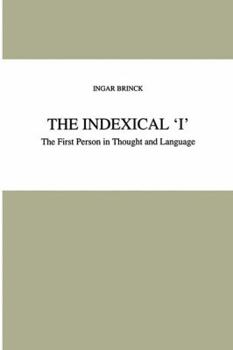 Hardcover The Indexical 'i': The First Person in Thought and Language Book