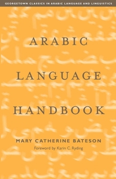Arabic Language Handbook (Georgetown Classics in Arabic Language and Linguistics) - Book  of the Georgetown Classics in Arabic Languages and Linguistics