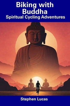 Paperback Biking with Buddha: Spiritual Cycling Adventures Book