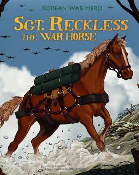 Hardcover Sgt. Reckless the War Horse: Korean War Hero Book
