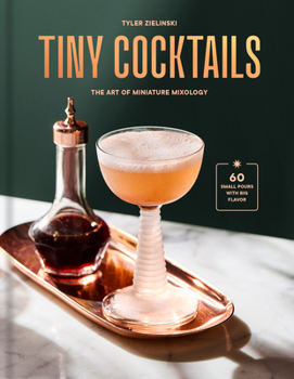 Hardcover Tiny Cocktails: The Art of Miniature Mixology: A Cocktail Recipe Book
