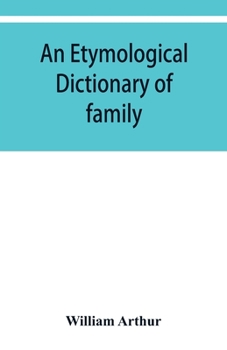 Paperback An etymological dictionary of family and Christian names: with an essay on their derivation and import Book
