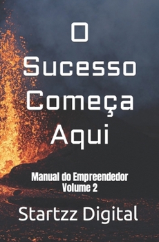 O Sucesso Começa Aqui: Manual do Empreendedor Volume 2