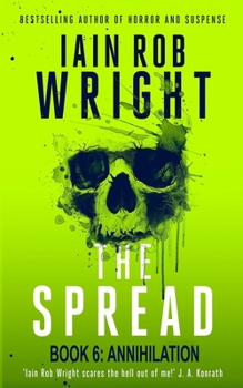 The Spread: Book 6 (Annihilation) - Book #6 of the Spread