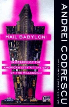 Hardcover Hail Babylon!: In Search of the American City at the End of the Millennium Book