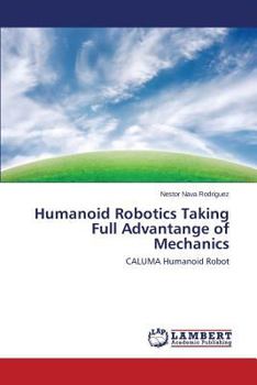 Paperback Humanoid Robotics Taking Full Advantange of Mechanics Book