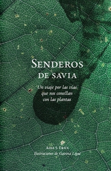 Paperback Senderos de savia: Un viaje por las vías que nos conectan con las plantas [Spanish] Book