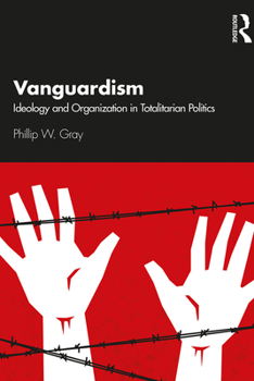 Paperback Vanguardism: Ideology and Organization in Totalitarian Politics Book