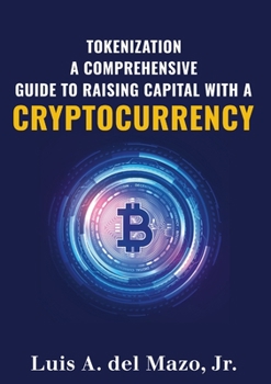 Paperback Tokenization: A Comprehensive Guide to Raise Capital with a Cryptocurrency Book
