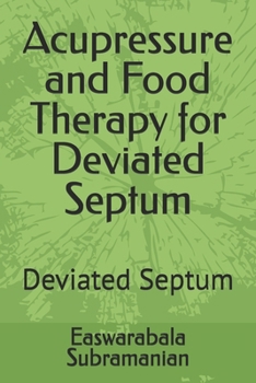 Paperback Acupressure and Food Therapy for Deviated Septum: Deviated Septum Book