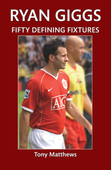 Paperback Ryan Giggs Fifty Defining Fixtures Book