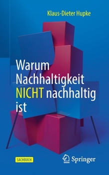 Paperback Warum Nachhaltigkeit Nicht Nachhaltig Ist [German] Book