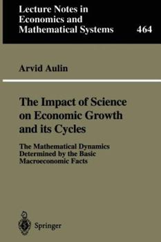 Paperback The Impact of Science on Economic Growth and Its Cycles: The Mathematical Dynamics Determined by the Basic Macroeconomic Facts Book