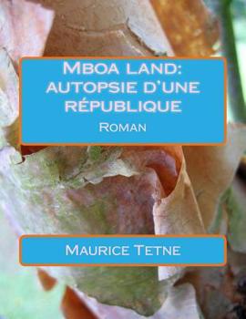 Paperback Mboa Land: Autopsie d'Une République [French] Book