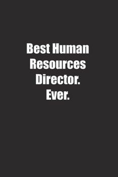 Paperback Best Human Resources Director. Ever.: Lined notebook Book