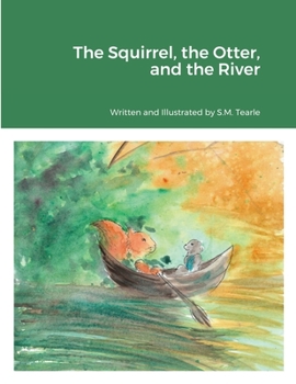 Paperback The Otter, Squirrel, and the River: and the River Book