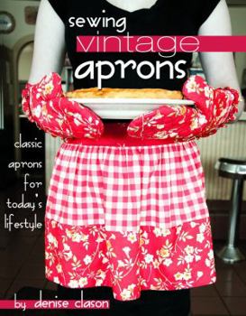 Paperback Sewing Vintage Aprons: Classic Aprons for Today's Lifestyle [With 1 Folded Pattern Sheet in Pocket] Book