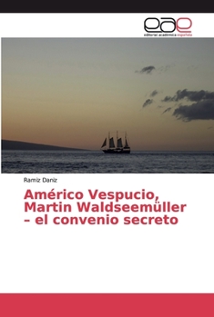 Paperback Américo Vespucio, Martin Waldseemüller - el convenio secreto [Spanish] Book