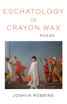 Paperback Eschatology in Crayon Wax: Poems Book