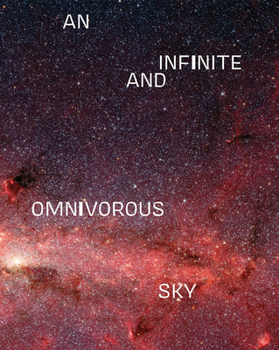 Hardcover An Infinite and Omnivorous Sky Book