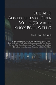 Life And Adventures Of Polk Wells