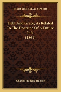 Debt and Grace, as Rrelated to the Doctrine of a Future Life