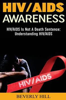 Paperback HIV/AIDS Awareness: HIV/AIDS Is Not A Death Sentence Book