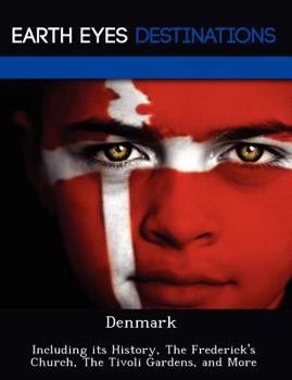 Paperback Denmark: Including Its History, the Frederick's Church, the Tivoli Gardens, and More Book