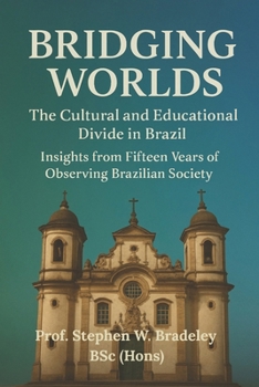 BRIDGING WORLDS: The Cultural and Educational Divides in Brazil