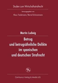 Paperback Betrug Und Betrugsähnliche Delikte Im Spanischen Und Deutschen Strafrecht [German] Book