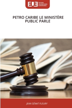 Petro Caribe Le Ministère Public Parle (French Edition)