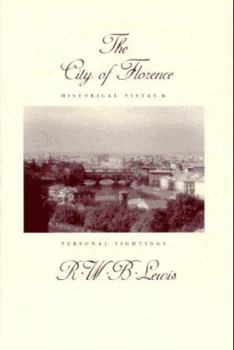 Hardcover The City of Florence: Historical Vistas and Personal Sightings Book