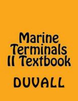 Paperback Marine Terminals II Textbook: Specialized Terminals Personal Protection Terminal Facilities Related Terminal Operations and Equipment Book