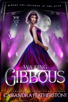 Waxing Gibbous: A Steamy, Paranormal, Fantasy Fated Mates Romance