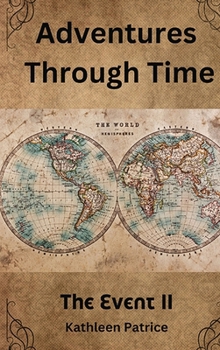 Hardcover Adventures Through Time: BOOK ll OF THE EVENT TRILOGY Book