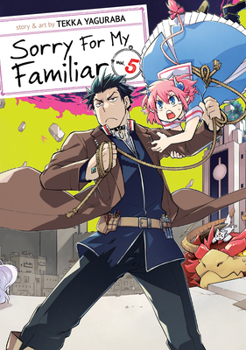 Sorry for My Familiar, Vol. 5 - Book #5 of the Sorry for My Familiar
