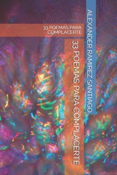 Paperback 33 Poemas Para Complacerte: 33 Poemas Para Complacerte [Spanish] Book