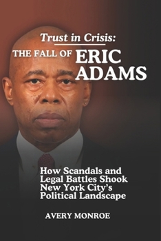 Paperback Trust in Crisis: The Fall of Eric Adams Book