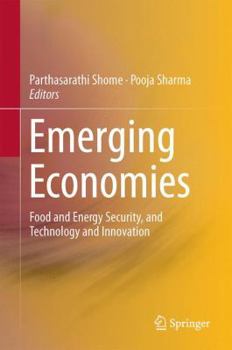 Hardcover Emerging Economies: Food and Energy Security, and Technology and Innovation Book